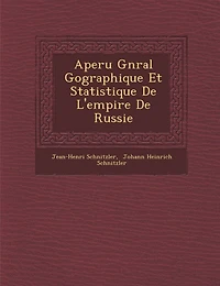 Aper�u G�n�ral G�ographique Et Statistique De L'empire De Russie