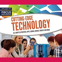 Cutting-Edge Technology: All About 3D Printing, Apps, Coding, Drones, Robots and more