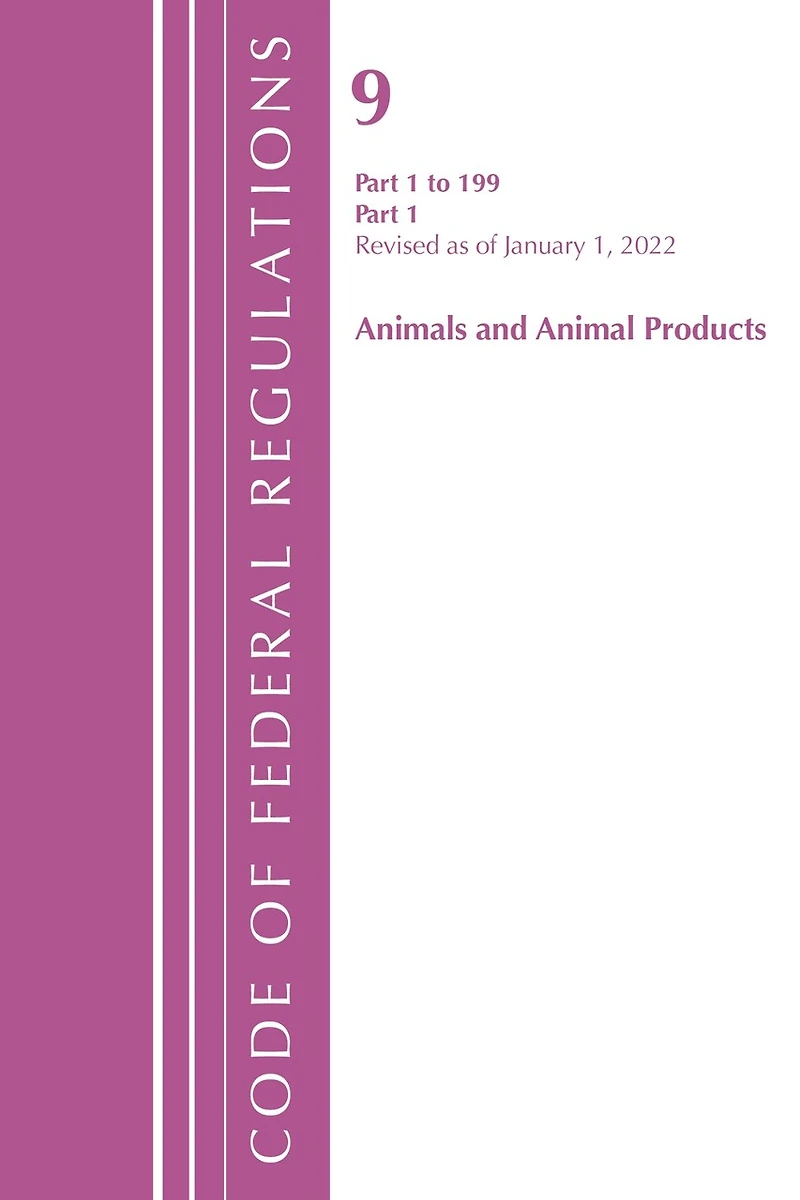 Code of Federal Regulations, Title 09 Animals and Animal Products 1-199, Revised as January 1, 2022 PT2