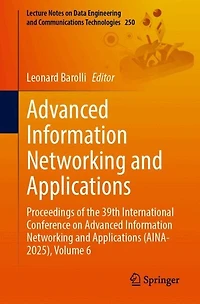 Advanced Information Networking and Applications: Proceedings of the 39th International Conference on Applications (AINA-2025