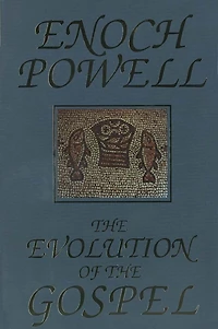 The Evolution of the Gospel: A New Translation of the First Gospel with Commentary and Introductory Essay