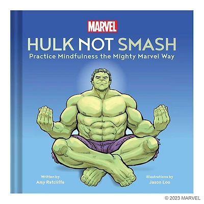 Marvel Hulk Not Smash: Practice Mindfulness the Mighty Way