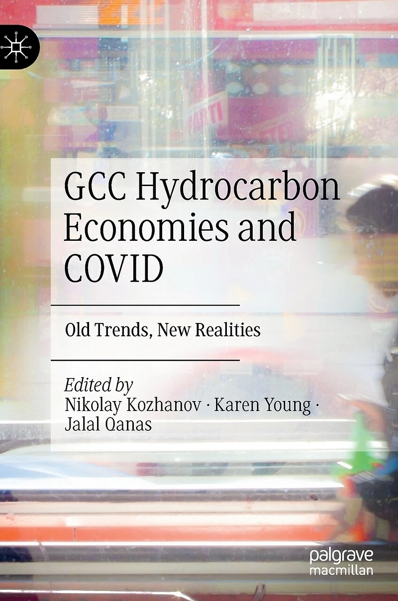 GCC Hydrocarbon Economies and COVID: Old Trends, New Realities