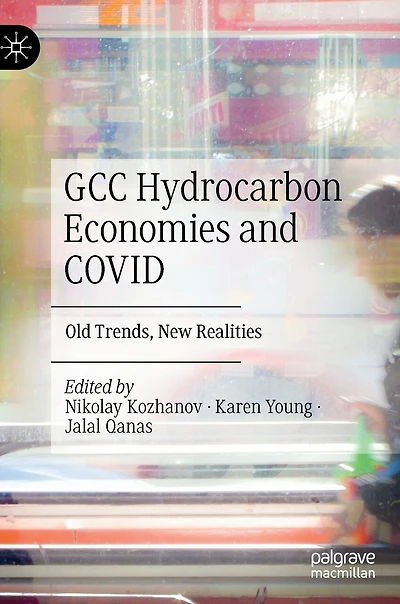 GCC Hydrocarbon Economies and COVID: Old Trends, New Realities
