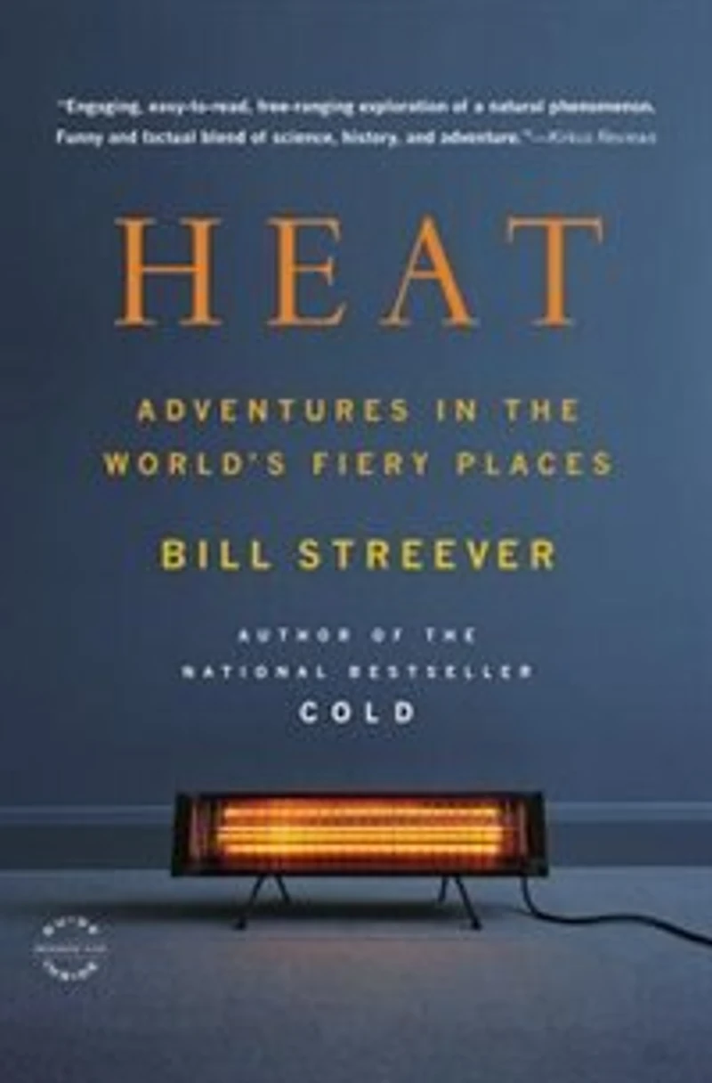 Heat: Adventures The World's Fiery Places