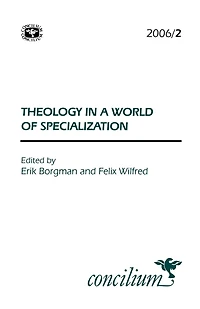 Concilium 2006/2: Theology in a World of Specialization