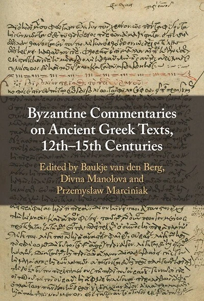 Byzantine Commentaries on Ancient Greek Texts, 12th–15th Centuries