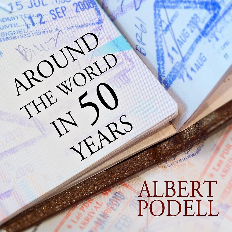 Around the World 50 Years Lib/E: My Adventure to Every Country on Earth