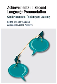 Achievements in Second Language Pronunciation: Good Practices for Teaching and Learning