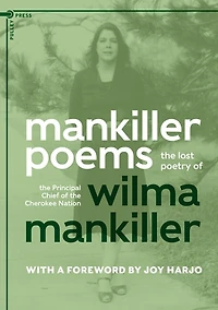 Mankiller Poems: The lost poetry of the Principal Chief of the Cherokee Nation