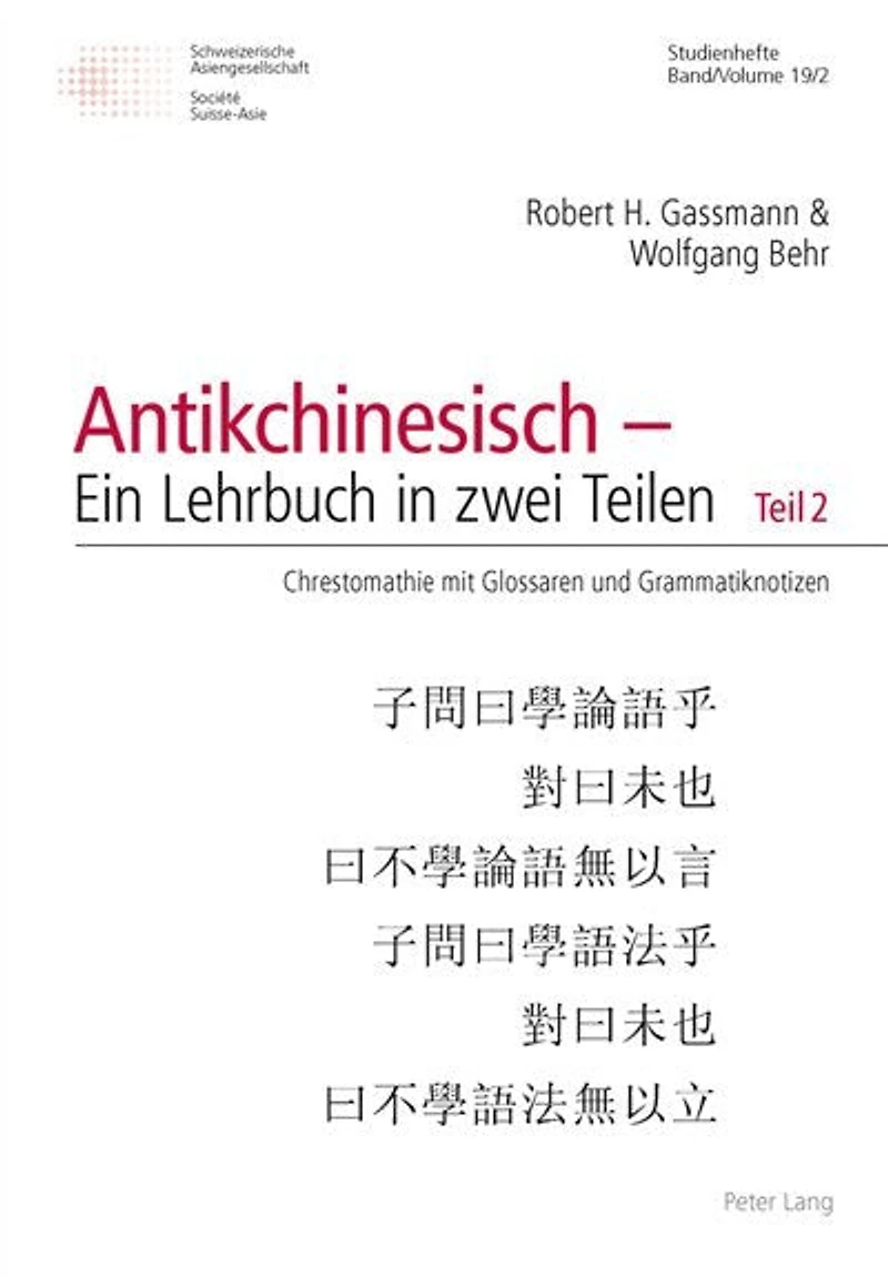 �Antikchinesisch - Ein Lehrbuch in zwei Teilen� und Begleitband �Grammatik des Antikchinesischen�