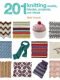 201 Knitting Motifs, Blocks, Projects, And Ideas