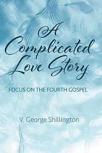 A Complicated Love Story: Focus on the Fourth Gospel