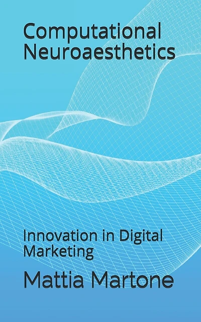 Computational Neuroaesthetics: Innovation in Digital Marketing
