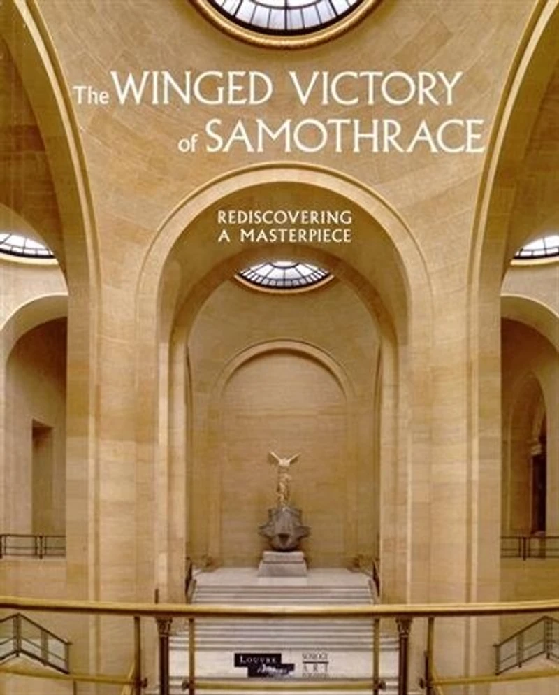 The Winged Victory of Samothrace: Rediscovering a Masterpiece