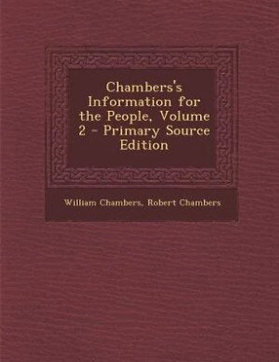 Chambers's Information for the People, Volume 2 - Primary Source Edition