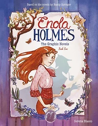 Enola Holmes: The Graphic Novels: Case of Peculiar Pink Fan, Cryptic Crinoline, and Baker Street Station
