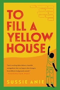 To Fill A Yellow House: Novel