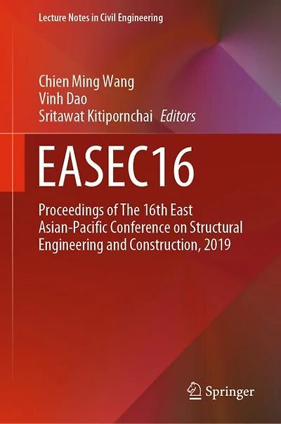 Easec16: Proceedings of The 16th East Asian-Pacific Conference on Structural Engineering and Construction, 2019