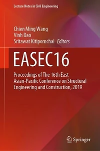 Easec16: Proceedings of The 16th East Asian-Pacific Conference on Structural Engineering and Construction, 2019