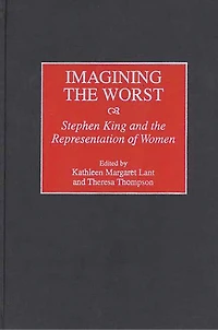 Imagining the Worst: Stephen King and the Representation of Women