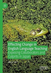 Effecting Change in English Language Teaching: Exposing Collaborators and Culprits in Japan