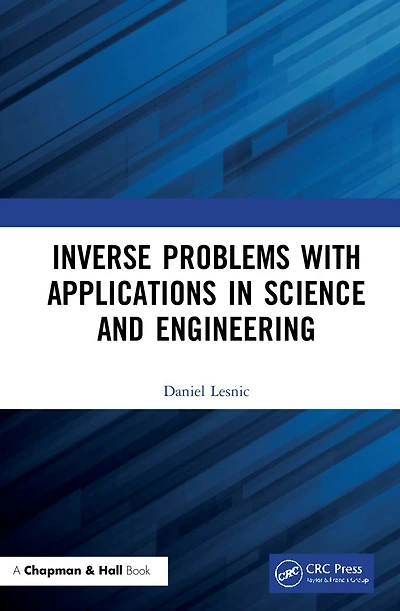 Inverse Problems with Applications Science and Engineering