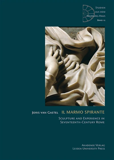 Il Marmo spirante: Sculpture and Experience in Seventeenth-Century Rome