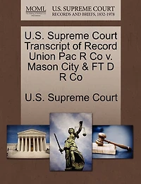 U.s. Supreme Court Transcript Of Record Union Pac R Co V. Mason City & Ft D R Co