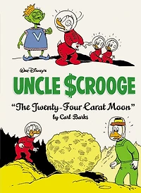 Walt Disney's Uncle Scrooge The Twenty-four Carat Moon: The Complete Carl Barks Disney Library Vol. 22