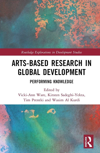 Arts-based Research Global Development: Performing Knowledge