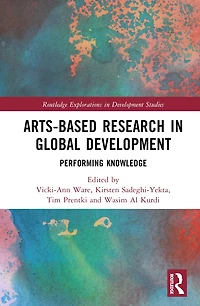 Arts-based Research Global Development: Performing Knowledge