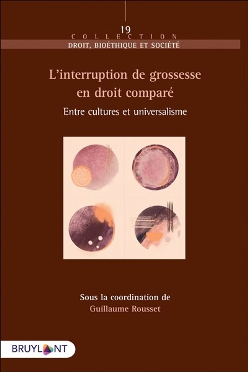 L' interruption de grossesse en droit comparé: entre culture et universalisme