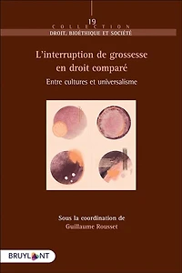 L' interruption de grossesse en droit comparé: entre culture et universalisme