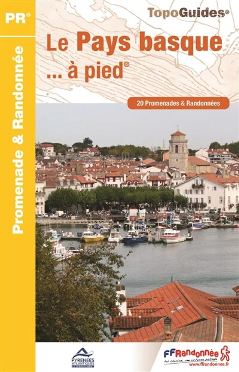 Le Pays basque... à pied: 22 promenades & randonnées