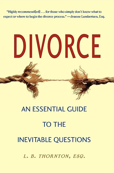 Divorce: An Essential Guide to the Inevitable Questions