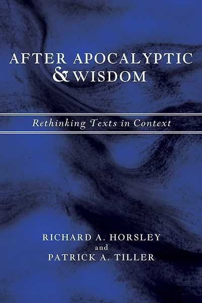 After Apocalyptic and Wisdom: Rethinking Texts Context