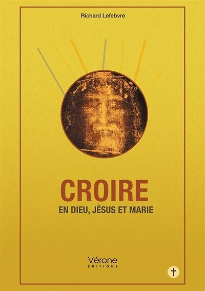 Croire en Dieu, Jésus et Marie