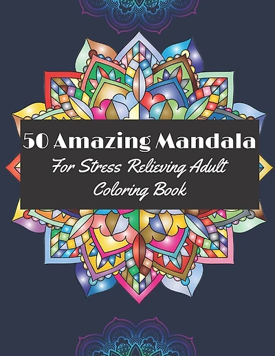 50 Amazing Mandala for Stress Relieving Adult coloring book: Fabulous Designs for adults for relaxation