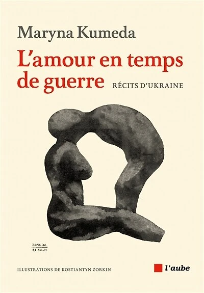 L' amour en temps de guerre: récits d'Ukraine