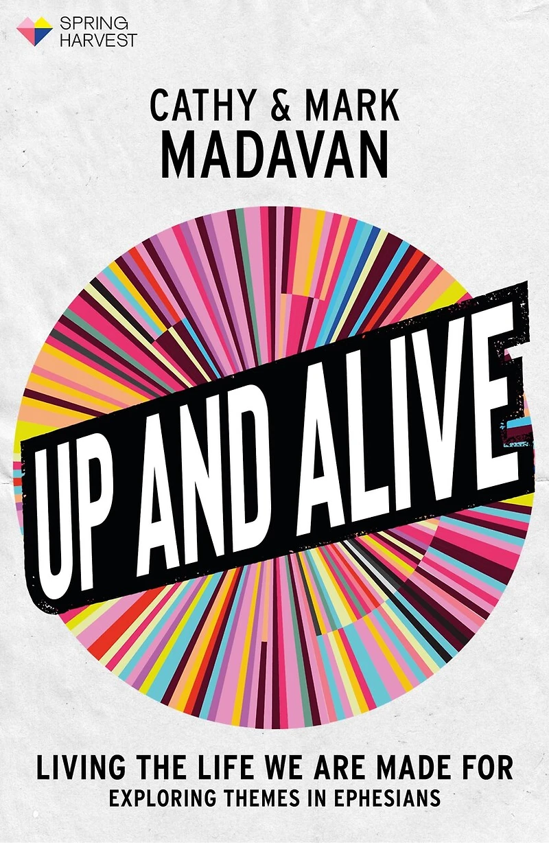 Up and Alive: Living The Life We Are Made For