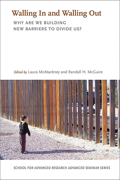 Walling In And Walling Out: Why Are We Building New Barriers To Divide Us?