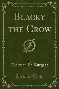 Blacky the Crow (Classic Reprint)