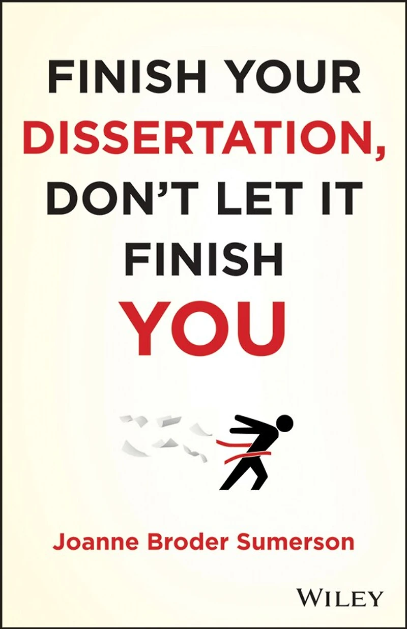 Finish Your Dissertation, Don't Let It You!