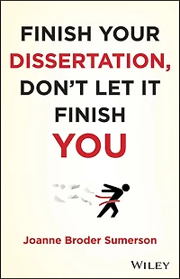 Finish Your Dissertation, Don't Let It You!