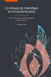 Les réseaux de symptômes en psychopathologie: enjeux théoriques, méthodologiques et sémiologiques