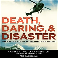Death, Daring, and Disaster Lib/E: Search Rescue the National Parks (Revised Edition)