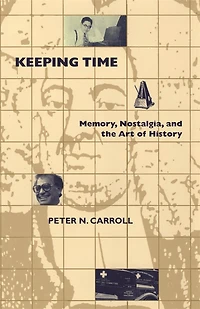 Keeping Time: Memory, Nostalgia, and the Art of History