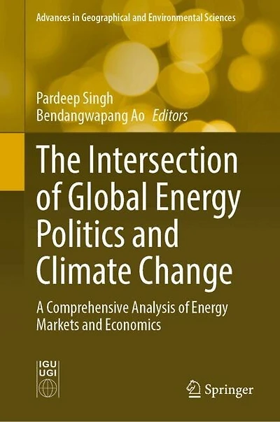 The Intersection of Global Energy Politics and Climate Change: A Comprehensive Analysis Markets Economics
