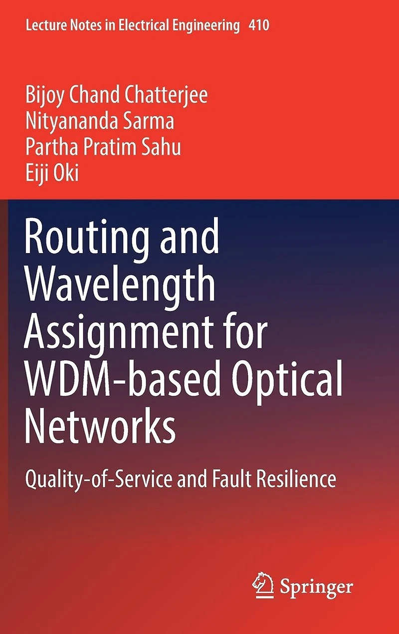 Routing And Wavelength Assignment For Wdm-based Optical Networks: Quality-of-service Fault Resilience